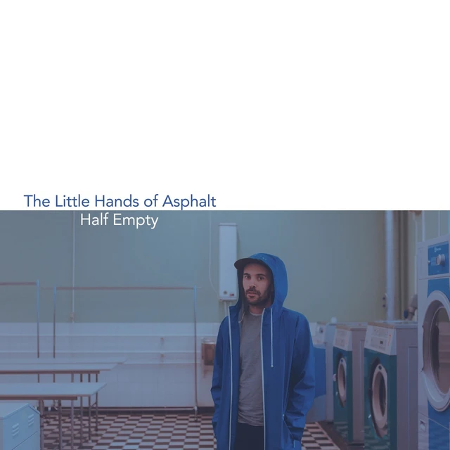 The Little Hands Of Asphalt Half Empty (LP) 