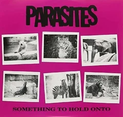 Parasites Something To Hold On To (7")