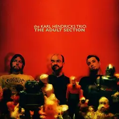 The Karl Hendricks Trio The Adult Section (LP)