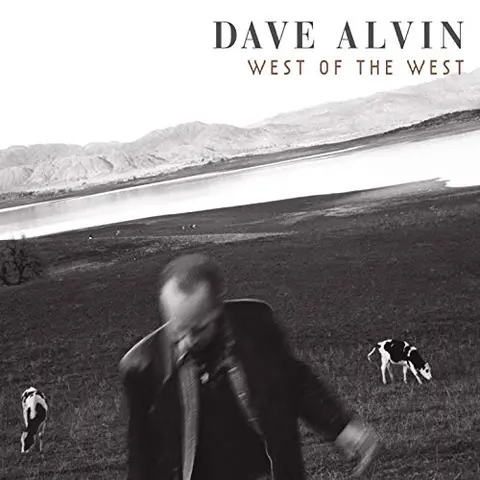 Dave Alvin West Of The West (2LP) 