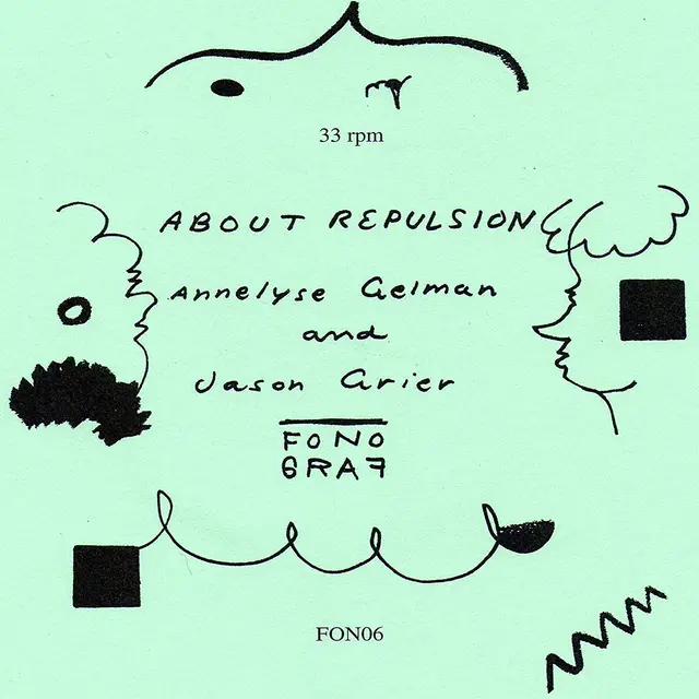 Annelyse Gelman And Jason Grier About Repulsion (7") 