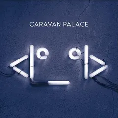 Caravan Palace Robot (LP)