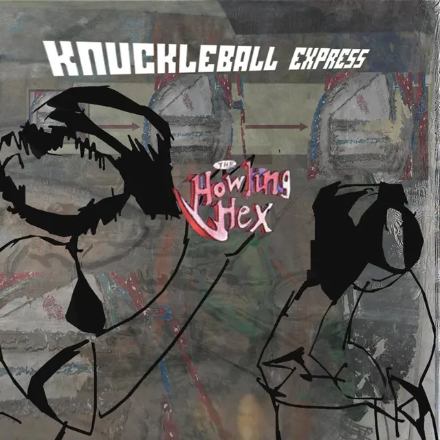 The Howling Hex Knuckleball Express (LP) 