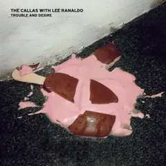 The Callas With Lee Ranaldo Trouble And Desire (LP)