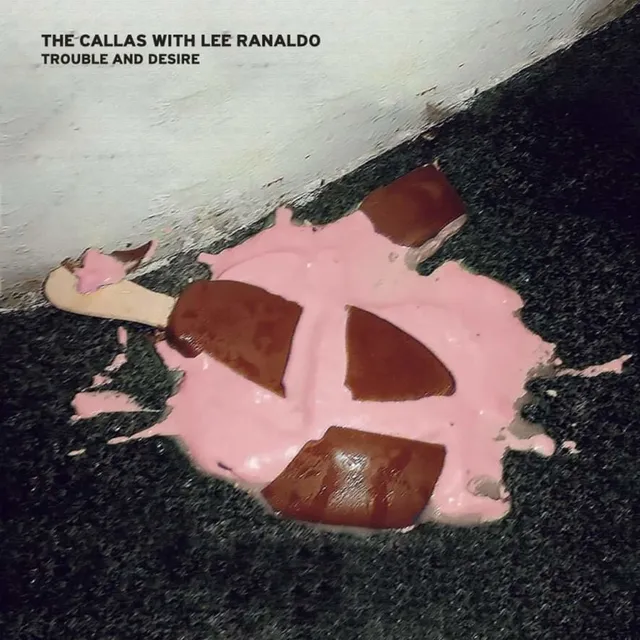 The Callas With Lee Ranaldo Trouble And Desire (LP) 