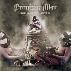 Primitive Man Home Is Where The Hatred Is (LP)