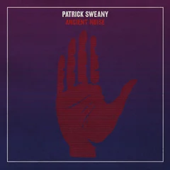 Patrick Sweany Ancient Noise (LP)