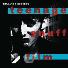 Rowland S. Howard Teenage Snuff Film (LP)