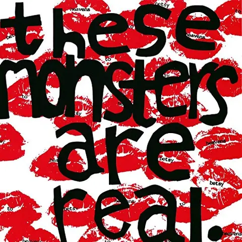 Heavens To Betsy These Monsters Are Real (7") 
