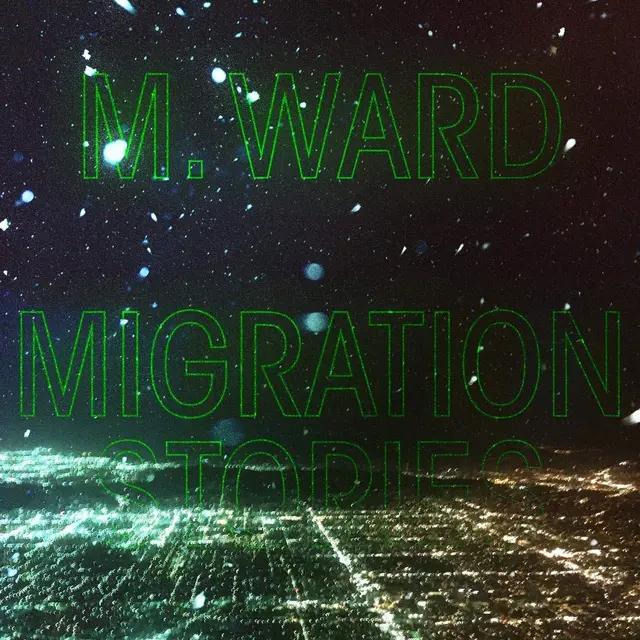 M. Ward Migration Stories (LP) 