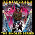Deathcrush The Singles Series- LTD (LP)