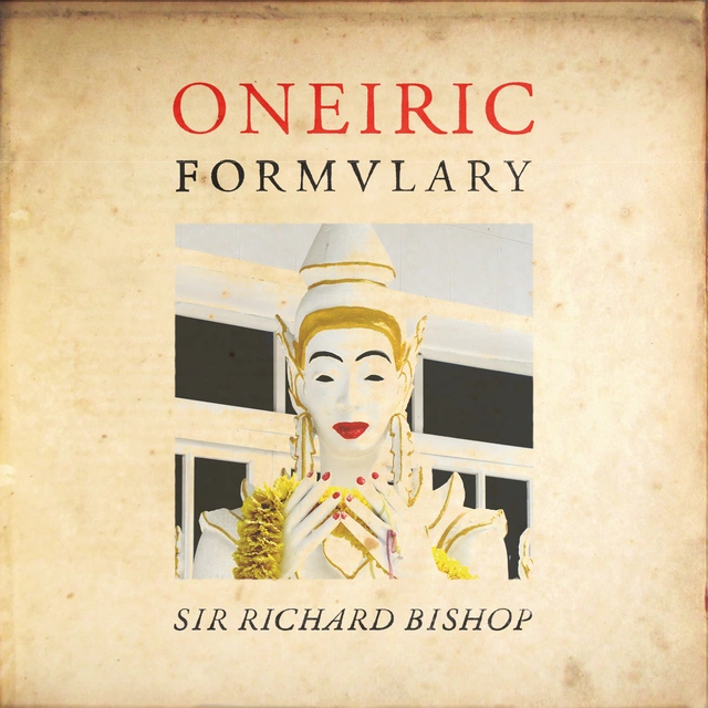 Sir Richard Bishop Oneiric Formvlary (LP) 