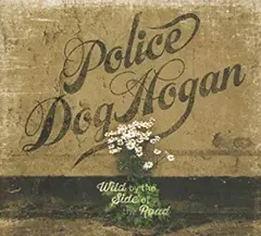 Police Dog Hogan Wild By The Side Of The Road (LP)