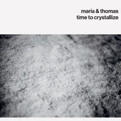 Maria &amp; Thomas Time To Crystallize (LP)