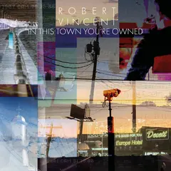 Robert Vincent In This Town You're Owned (LP)