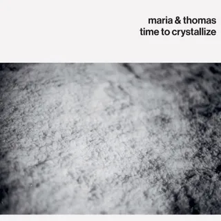 Maria &amp; Thomas Time To Crystallize (CD)