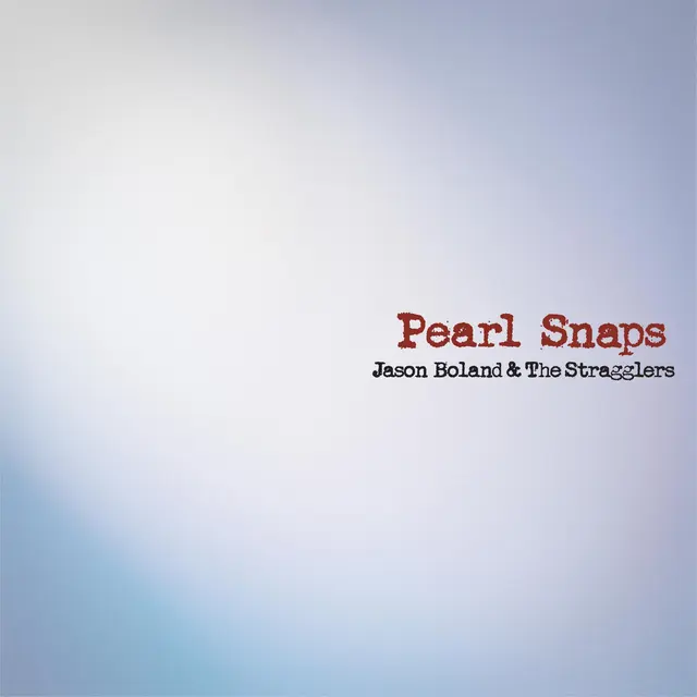 Jason Boland & The Stragglers Pearl Snaps (LP) 
