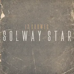 13 Crowes Solway Star (LP)