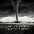 Pat Metheny From This Place (2LP)