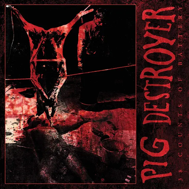 Pig Destroyer 38 Counts Of Battery (Reissue) (LP) 