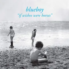 Blueboy If Wishes Were Horses (LP)