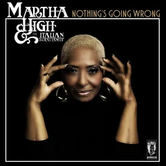 Martha High &amp; The Italian Royal Family Nothing's Going Wrong (LP)
