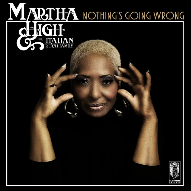 Martha High & The Italian Royal Family Nothing's Going Wrong (LP) 