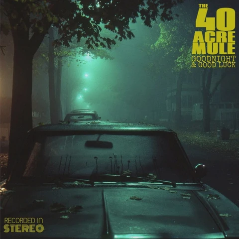 40 Acre Mule Goodnight & Good Luck (LP) 