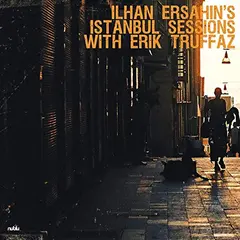 Ilhan Ersahin Istanbul Sessions With Erik Truffaz (LP)