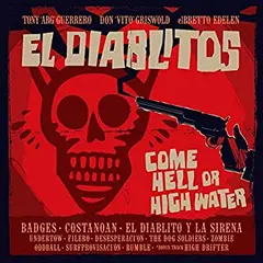 Tony Guerrero &amp; El Diablitos Come Hell Or High Water (LP)