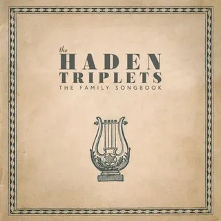 The Haden Triplets The Family Songbook (LP) 