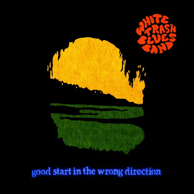 White Trash Blues Band Good Start In The Wrong Direction (LP) 