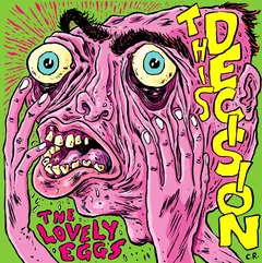 The Lovely Eggs This Decision (7")