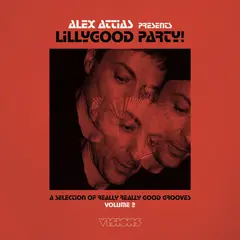 Alex Attias Presents Lillygood Party Volume 2 (2LP)
