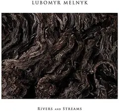 Lubomyr Melnyk Rivers And Streams (LP)
