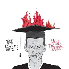 John Waters Making Trouble (7")