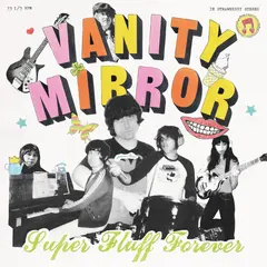 Vanity Mirror Super Fluff Forever (LP)