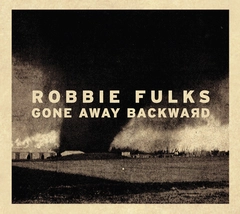 Robbie Fulks Gone Away Backward (LP)