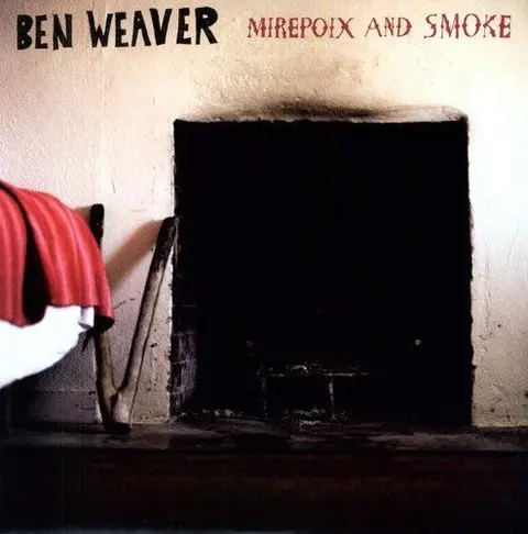 Ben Weaver Mirepoix & Smoke (LP) 