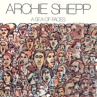 Archie Shepp A Sea Of Faces (LP)