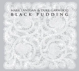 Mark Lanegan &amp; Duke Garwood Black Pudding (LP)