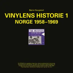 Børre Haugstad Vinylens Historie 1 - Norge 58-69 (BOK)