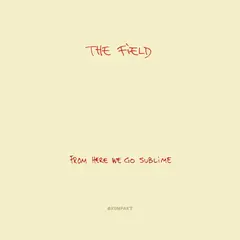 The Field From Here We Go Sublime (2LP)