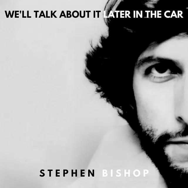 Stephen Bishop We'll Talk About It Later In The Car(LP) 