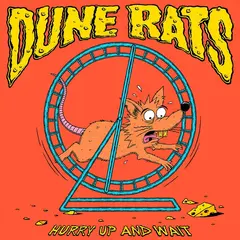Dune Rats Hurry Up And Wait (LP)