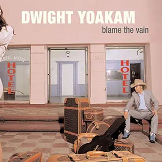 Dwight Yoakam Blame The Vain (LP)