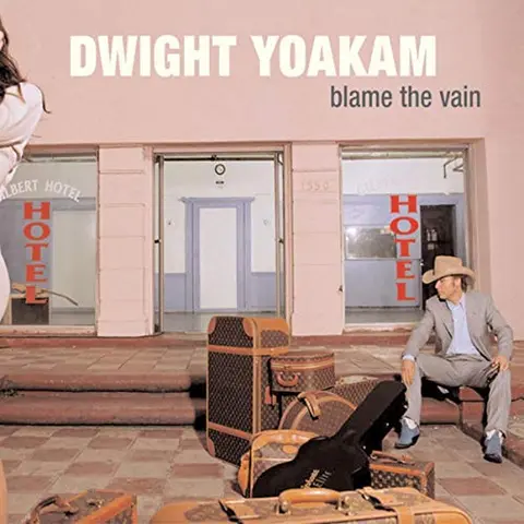 Dwight Yoakam Blame The Vain (LP) 