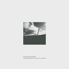 Roy Montgomery Scenes From The South Island (2LP)