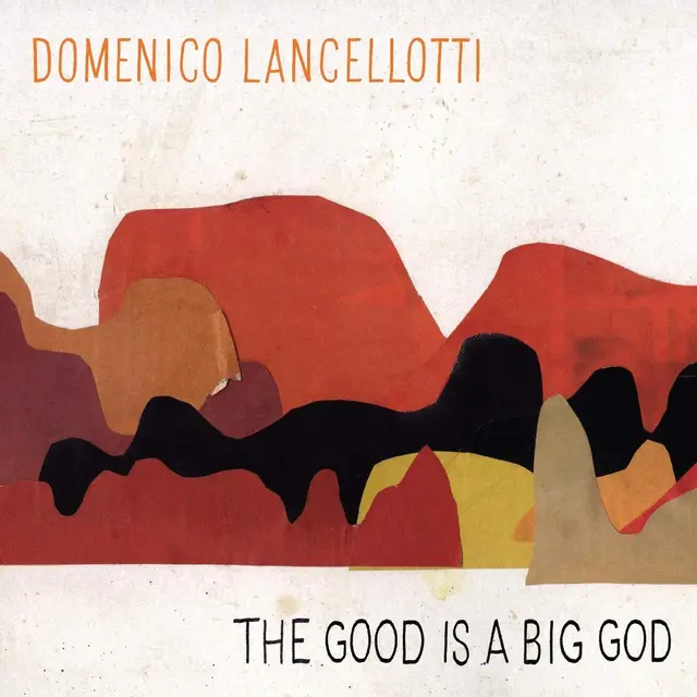 Domenico Lancellotti The Good Is A Big God (LP) 