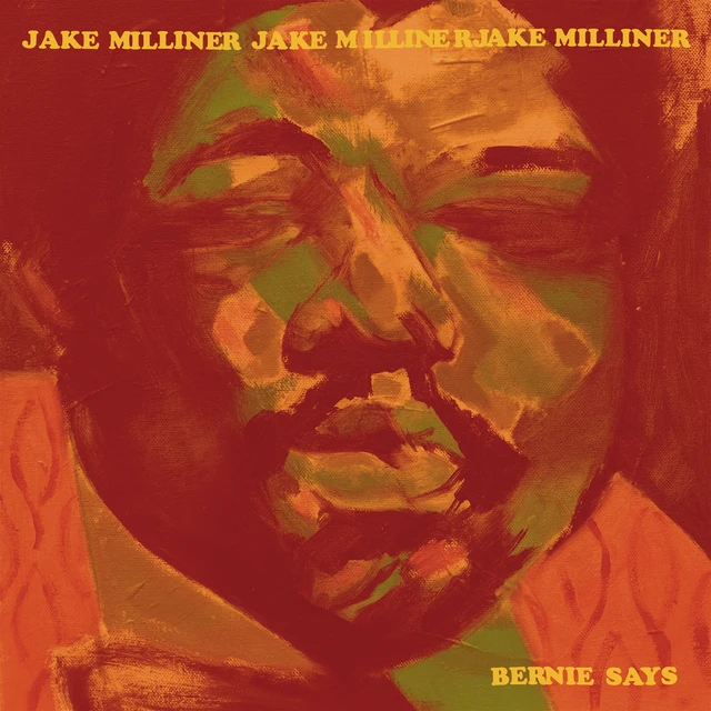 Jake Milliner Bernie Says (LP) 